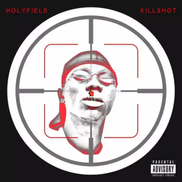 Holyfield - Kill Shot (Blaqbonez Diss)